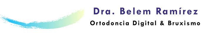 Dra. Belem Ramírez Ortodoncia Digital & Bruxismo